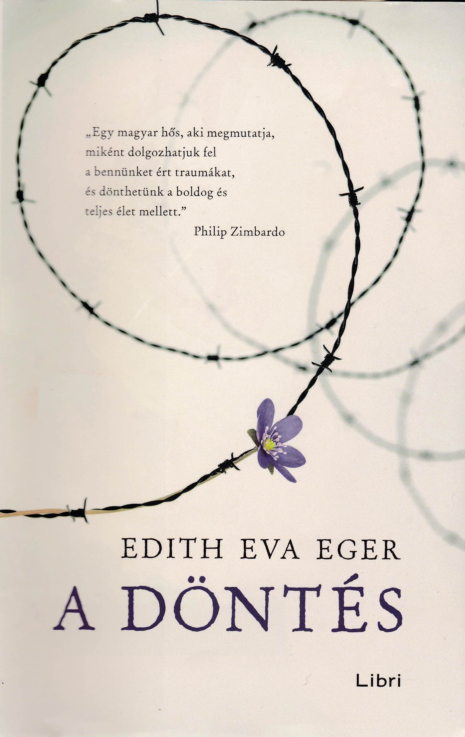 Átélhetjük a szabadságot - Miként szökhetünk meg elménk koncentrációs táborából?